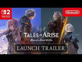 Tales of Arise: Beyond the Dawn edition now available on Nintendo Switch 2