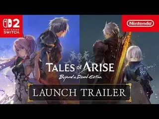 Tales of Arise: Beyond the Dawn edition now available on Nintendo Switch 2